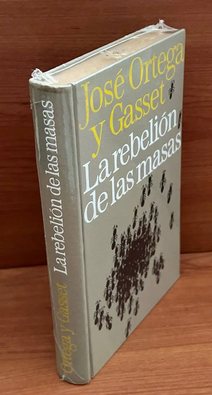 La rebelión de las masas.