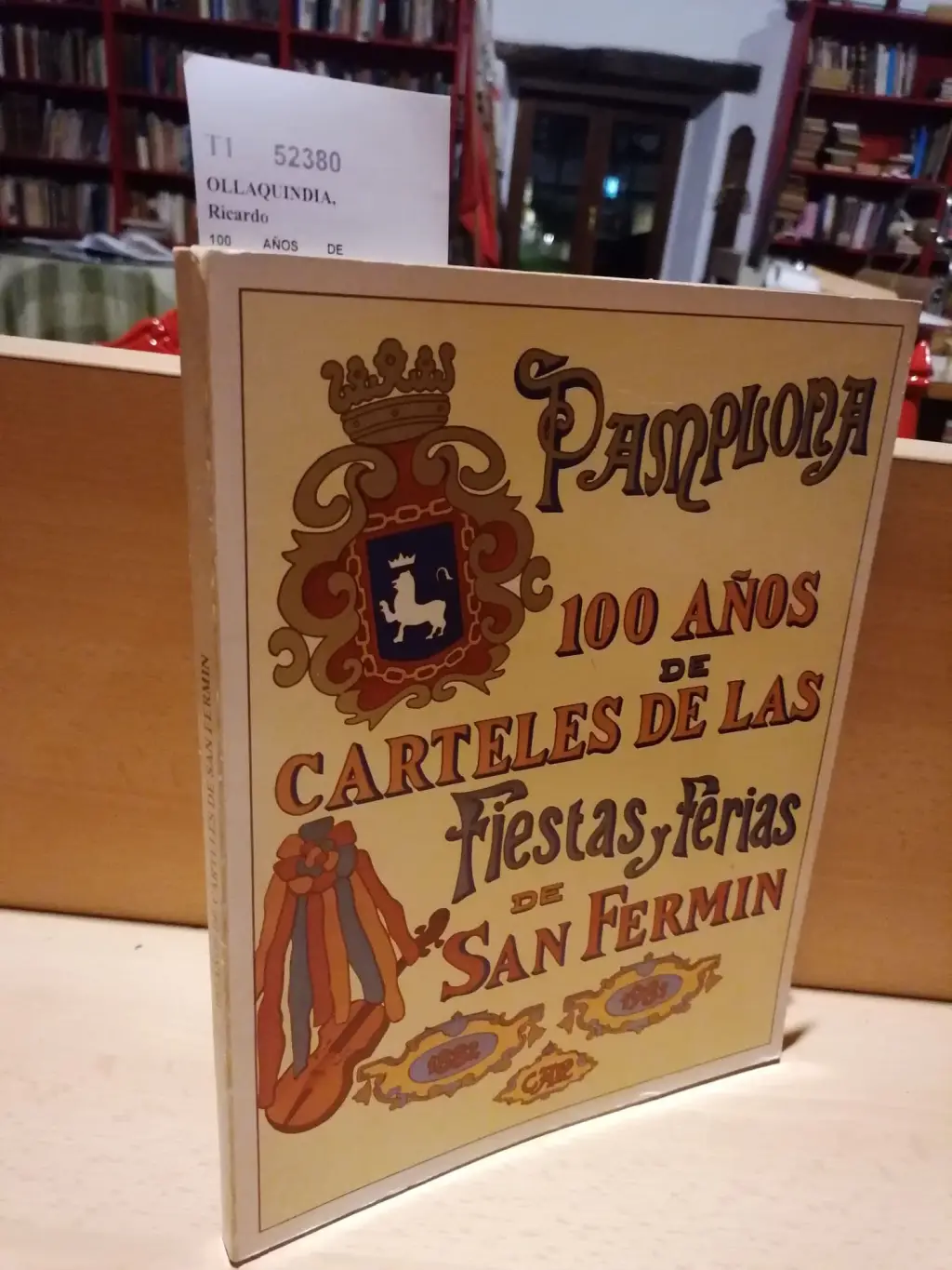 100 AÑOS DE CARTELES DE LAS FIESTAS Y FERIAS DE SAN FERMIN (1882-1981)