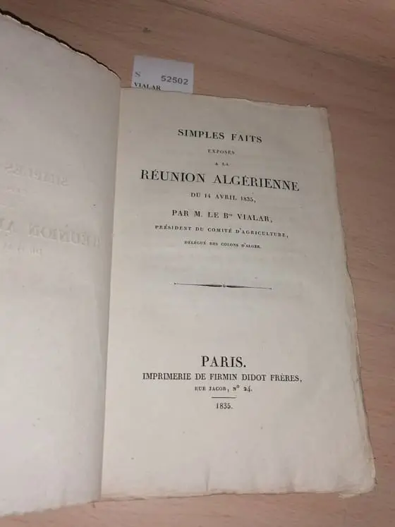 SIMPLES FAITS EXPOSES A LA REUNION ALGERIENNE DU 14 AVRIL 1835, PAR M. LE Bon — President du Comite DAgriculture, Delegué des colons dAlger.