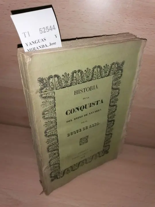HISTORIA DE LA CONQUISTA DEL REINO DE NAVARRA POR EL DUQUE DE ALBA, general del ejercito del rey Fernando el Católico, en el año de 1512, escrita por Luis Correa, e ilustrada con notas, y con un prologo y breve compendio de la historia de dicho reino. POR DON —,