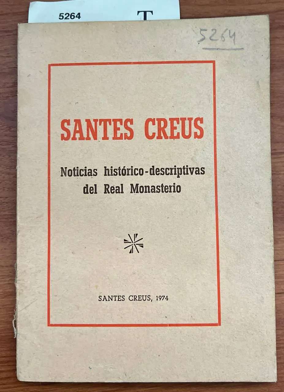 Santes Creus. Noticias histórico-descriptivas del Real Monasterio.