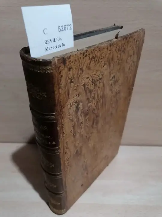 OBRAS DE D. MANUEL DE LA REVILLA con prologo del Excmo. Señor D. Antonio Cánovas del Castillo y un discurso preliminar de D. Urbano González Serrano.