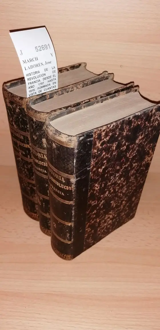 HISTORIA DE LA REVOLUCION DE FRANCIA, DESDE EL AÑO 1787 HASTA 1815. FORMADA EN VISTA DE CUANTAS SE HAN PUBLICADO EN FRANCES, Por D. — (3 VOLUMENES)