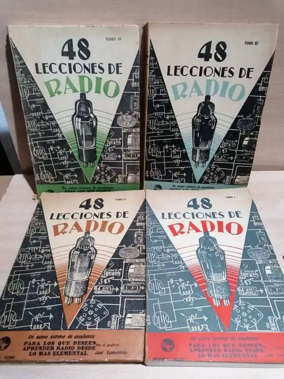 48 LECCIONES DE RADIO (4 VOLUMENES) Un nuevo sistema de enseñanza PARA LOS QUE DESEEN APRENDER RADIO DESDE LO MAS ELEMENTAL. Por el profesor —.