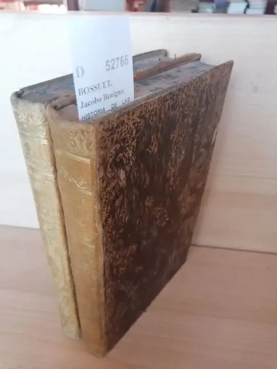 HISTORIA DE LAS VARIACIONES DE LAS IGLESIAS PROTESTANTES, (2 VOLUMENES) ESCRITAS EN FRANCES POR MONSEÑOR —, obispo de Meaux y traducidas al castellano por D. Juan Diaz de Baeza, presbitero.