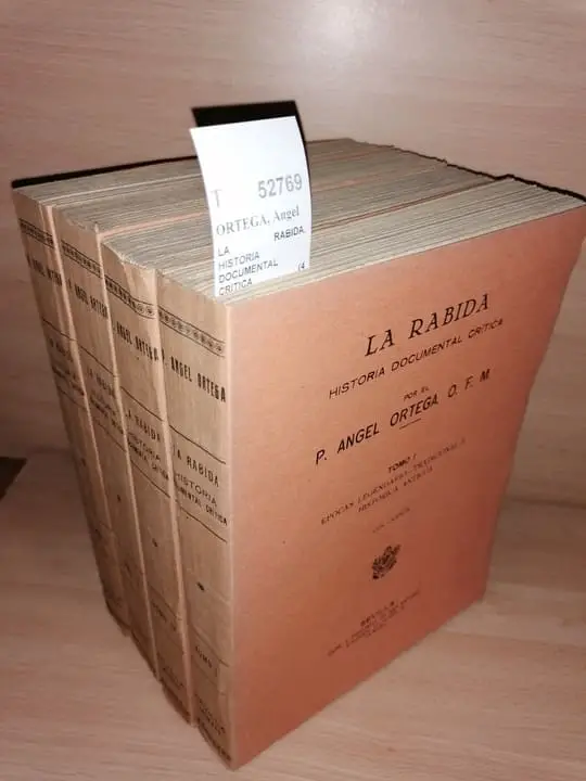 LA RABIDA. HISTORIA DOCUMENTAL CRITICA (4 VOLUMENES) por el P. — , O.F.M.