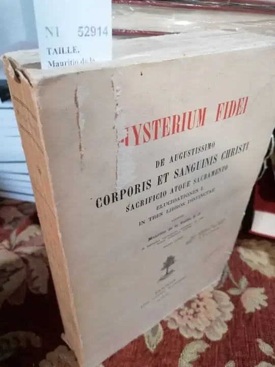 MYSTERIUM FIDEI DE AUGUSTISSIMO CORPORIS ET SANGUINIS CHRISTI SACRIFICIO ATQUE SACRAMENTO ELUCIDATIONES L IN TRES LIBROS DISTINCTAE AUCTORE —, S.J.