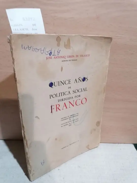 QUINCE AÑOS DE POLITICA SOCIAL DIRIGIDA POR FRANCO. Discurso de apertura del I congreso iberoamericano de seguridad social.