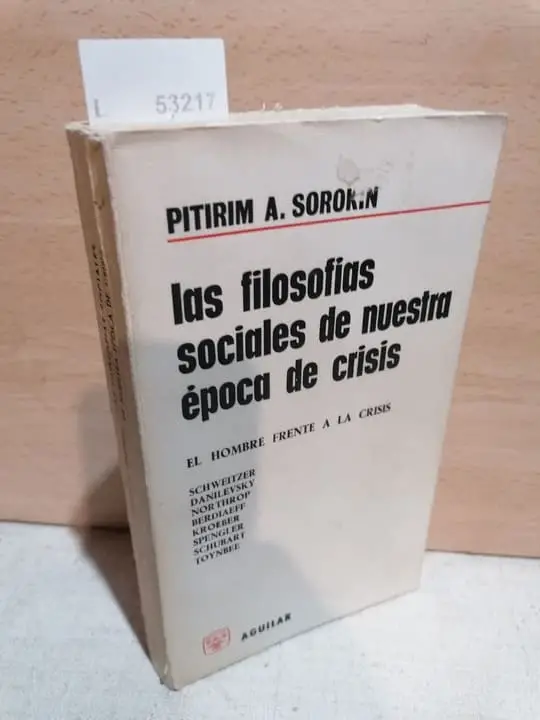 LAS FILOSOFIAS SOCIALES DE NUESTRA EPOCA DE CRISIS. El hombre frente a la crisis