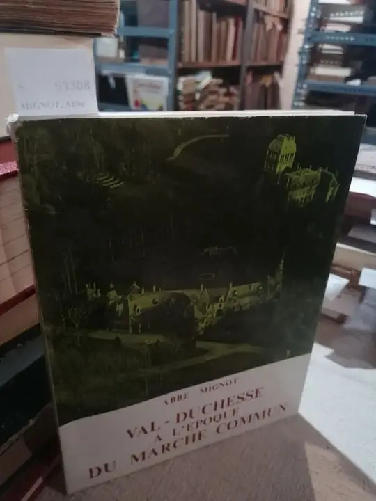 VAL-DUCHESSE A L EPOQUE DU MARCHE COMMUN