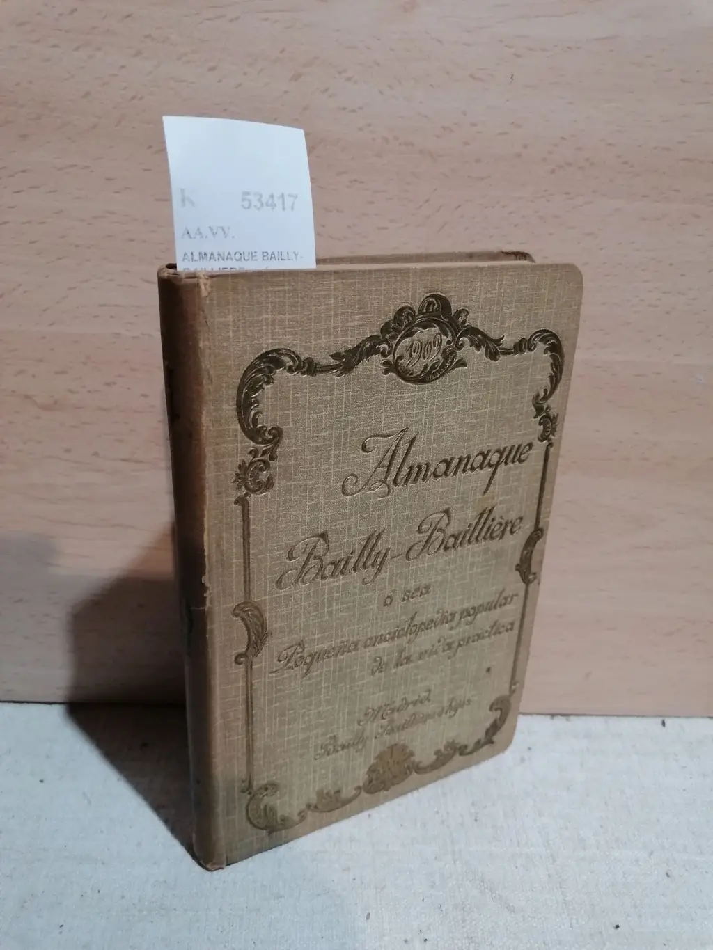 ALMANAQUE BAILLY-BAILLIERE ó sea Pequeña enciclopedia popular de la vida práctica. 1909