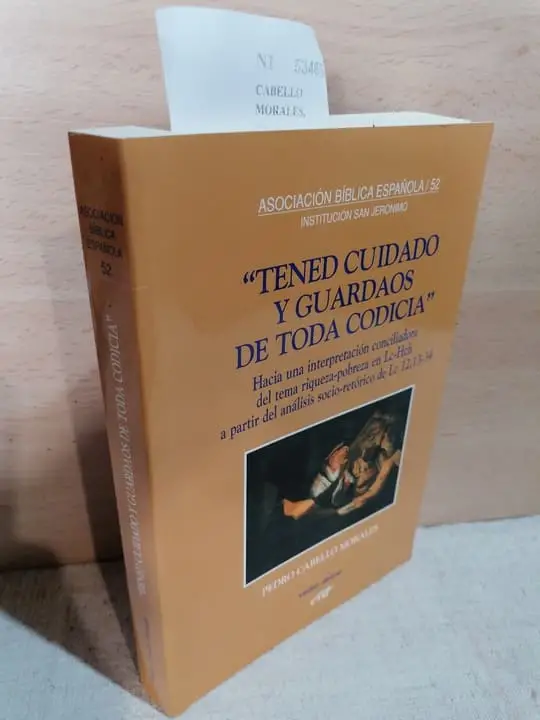 TENED CUIDADO Y GUARDAOS DE TODA CODICIA. Hacia una interpretacion conciliadora del tema riqueza-pobreza en Lc-Hch a partir del analisis socio-retorico de Lc 12,13-34