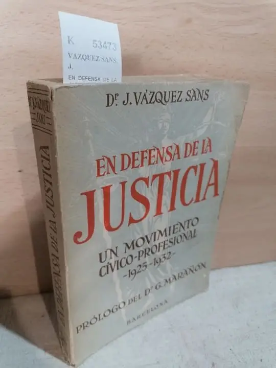 EN DEFENSA DE LA JUSTICIA. UN MOVIMIENTO CIVICO-PROFESIONAL 1925-1932