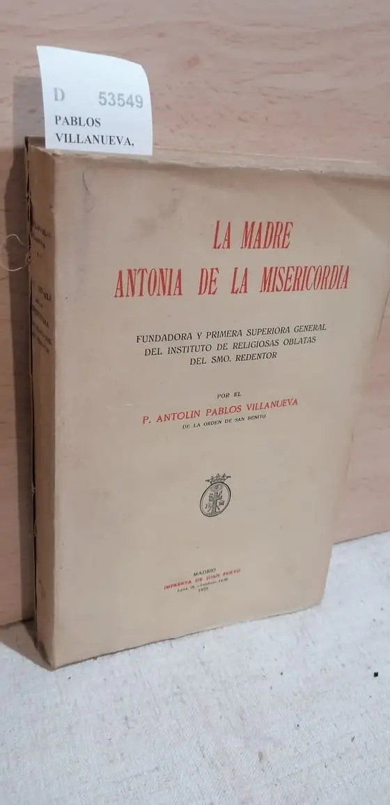 LA MADRE ANTONIA DE LA MISERICORDIA Y EL INSTITUTO DE OBLATAS DEL SANTISIMO REDENTOR por el P. —