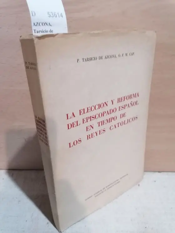 LA ELECCION Y REFORMA DEL EPISCOPADO ESPAÑOL EN TIEMPOS DE LOS REYES CATOLICOS