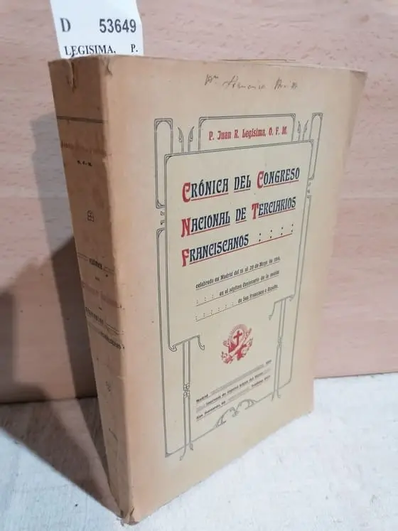 CRONICA DEL CONGRESO NACIONAL DE TERCIARIOS FRANCISCANOS Celebrado en Madrid del 16 de Mayo de 1914, en el septimo Centenario de la venida de San Francisco a España.