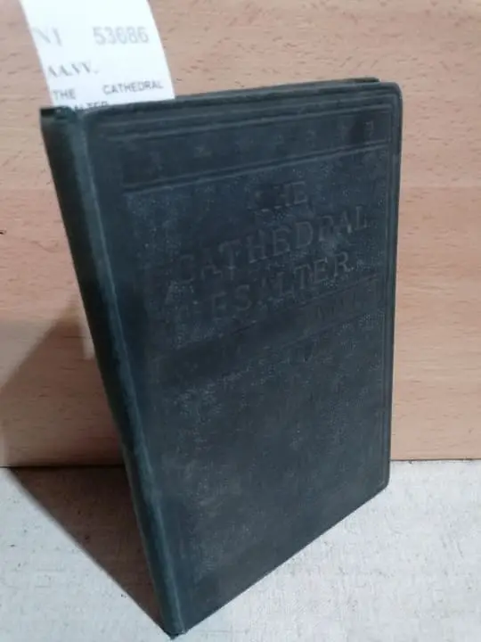 THE CATHEDRAL PSALTER CONTAINING THE PSALMS OF DAVID TOGETHER WITH THE CANTICLES AND PROPER PSALMS POINTED FOR CHANTING AND SET TO APPROPRIATE CHANTS