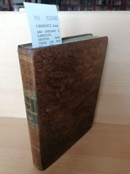 AÑO CRISTIANO O EJERCICIOS DEVOTOS PARA TODOS LOS DIAS DEL AÑO … (OCTUBRE) por el P. — de la Compañia de Jesus.