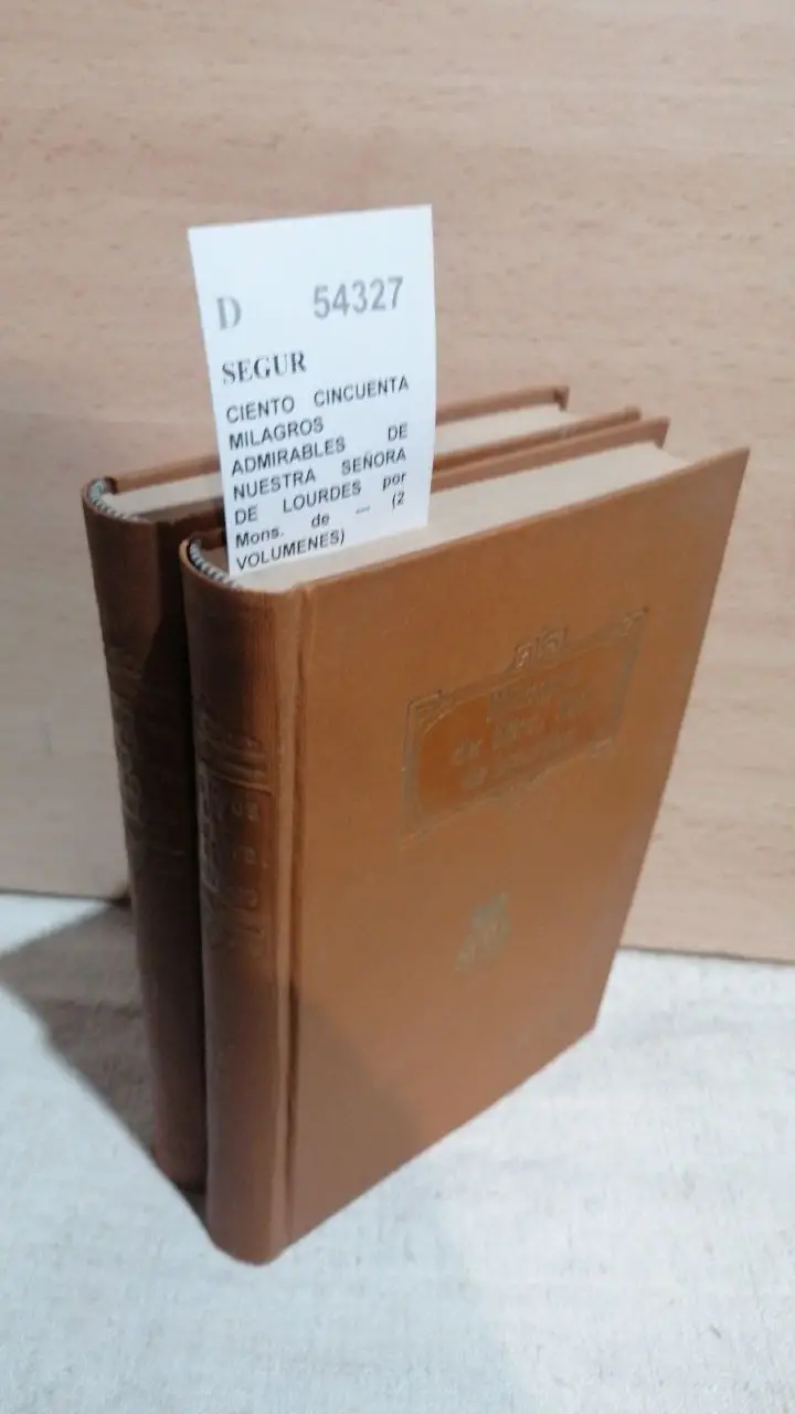 CIENTO CINCUENTA MILAGROS ADMIRABLES DE NUESTRA SEÑORA DE LOURDES por Mons. de — (2 VOLUMENES)
