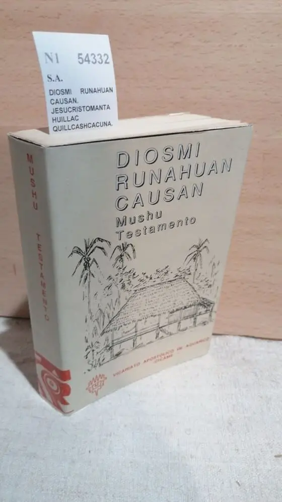 DIOSMI RUNAHUAN CAUSAN. JESUCRISTOMANTA HUILLAC QUILLCASHCACUNA. MUSHU TESTAMENTO