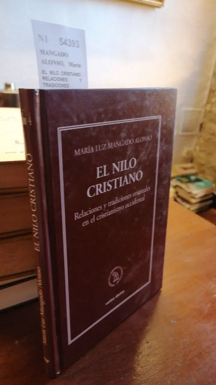 EL NILO CRISTIANO. RELACIONES Y TRADICIONES ORIENTALES EN EL CRISTIANISMO OCCIDENTAL