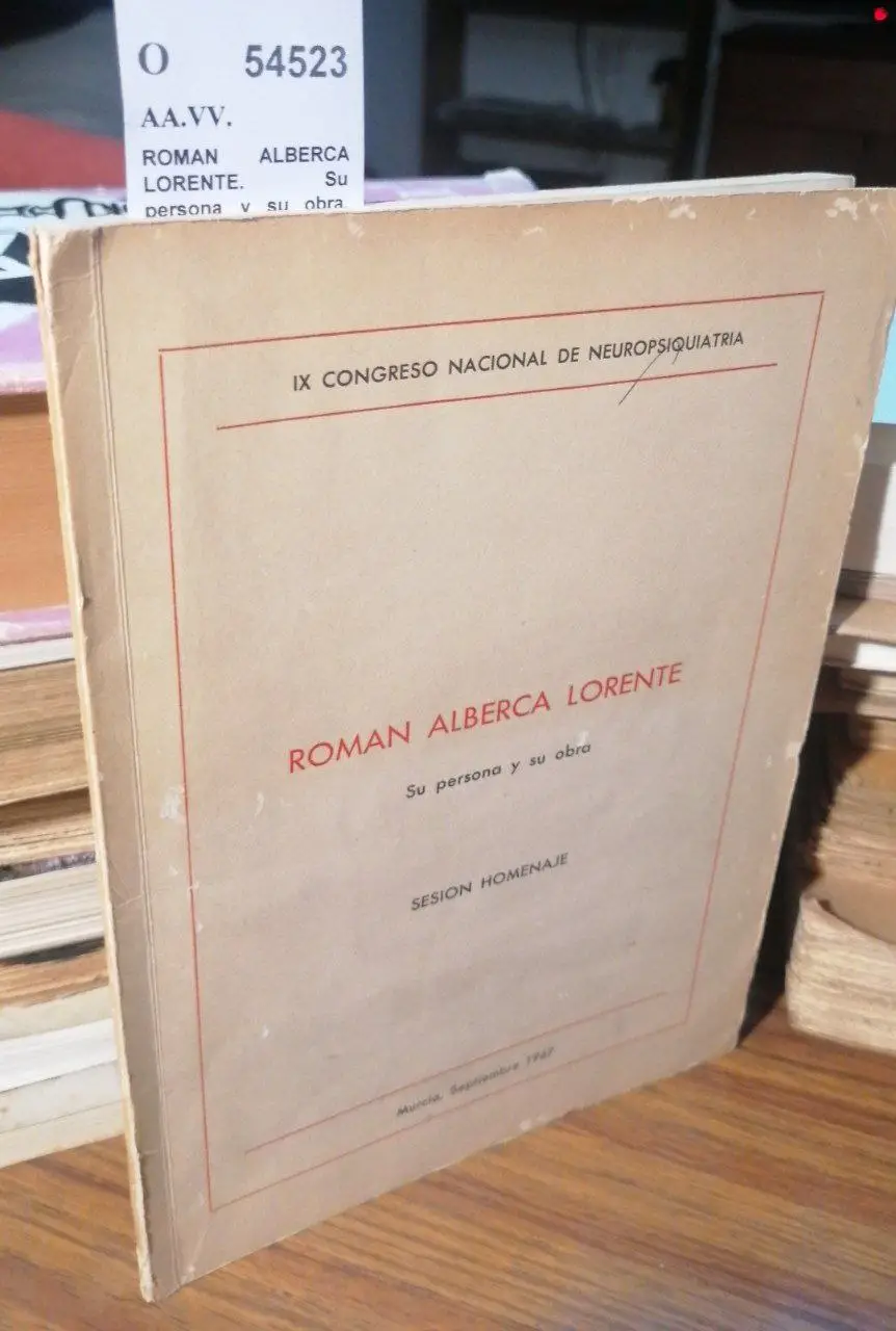 ROMAN ALBERCA LORENTE. Su persona y su obra. SESION HOMENAJE. Murcia, Septiembre 1967