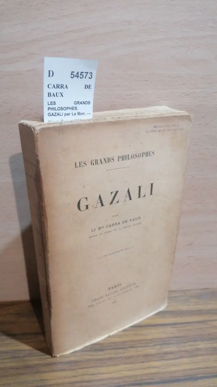 LES GRANDS PHILOSOPHES. GAZALI par Le Bon. —