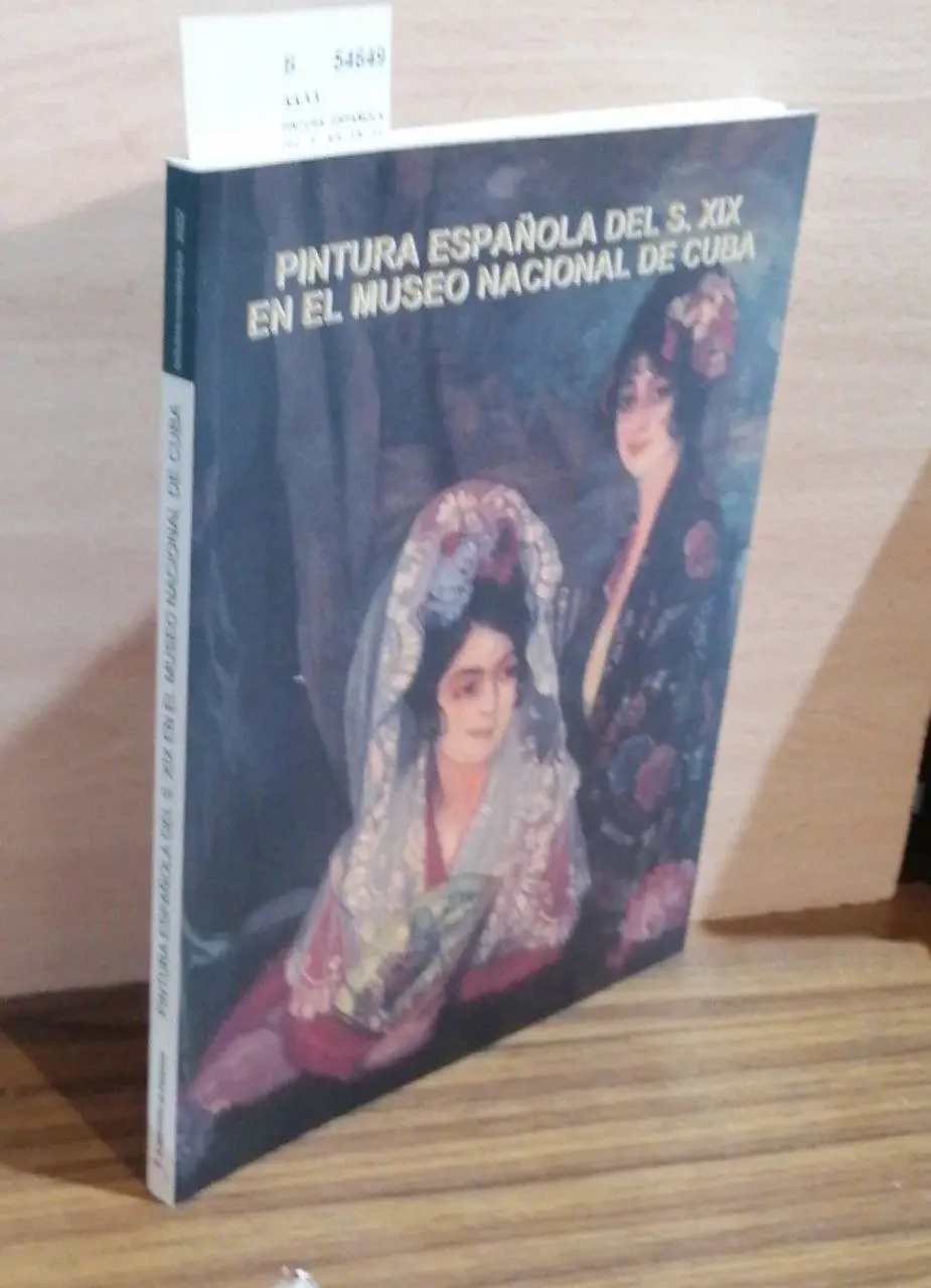 PINTURA ESPAÑOLA DEL S. XIX EN EL MUSEO NACIONAL DE CUBA (Catalogo de exposicion)