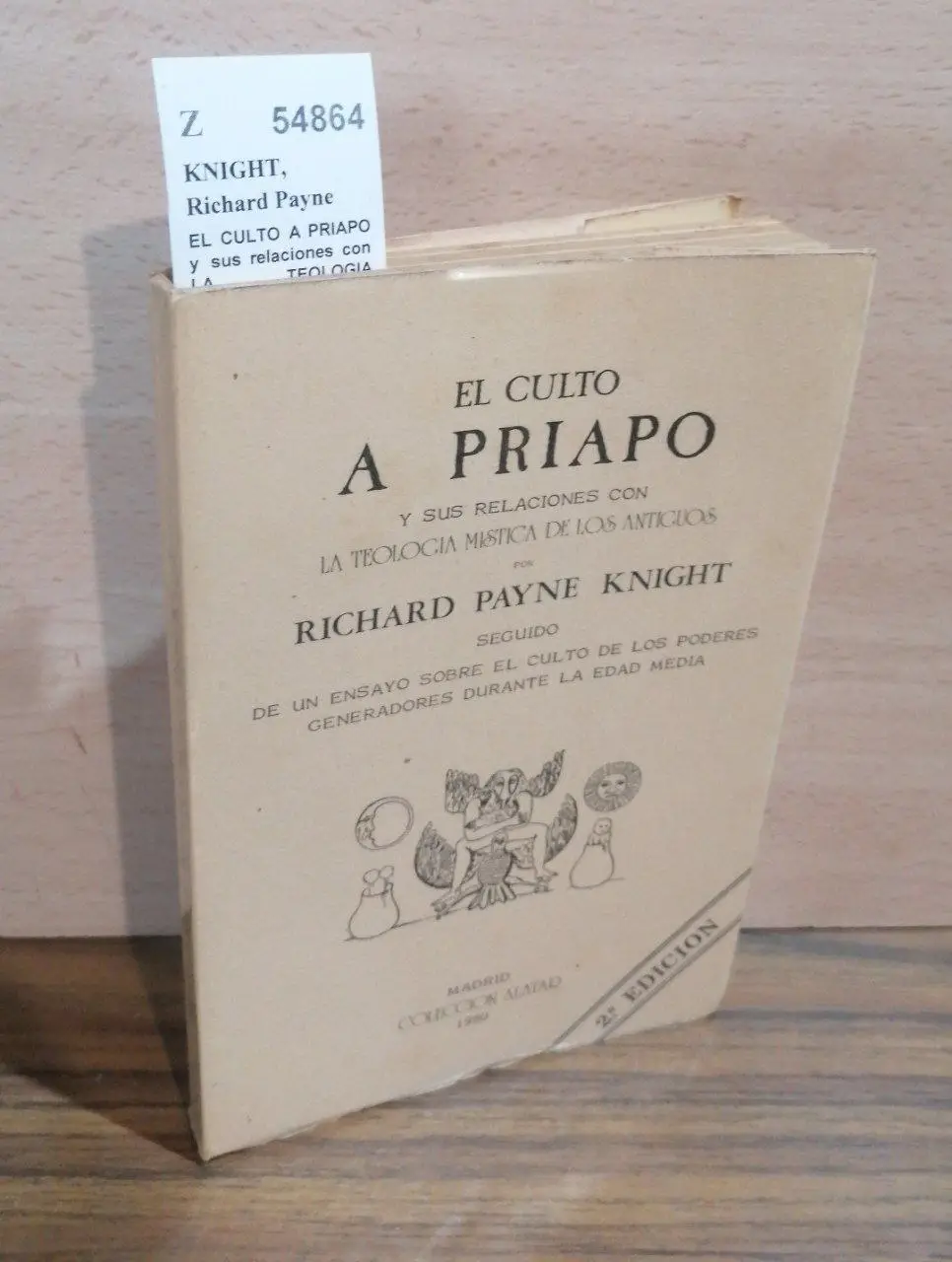 EL CULTO A PRIAPO  y sus relaciones con LA TEOLOGIA MISTICA DE LOS ANTIGUOS por —