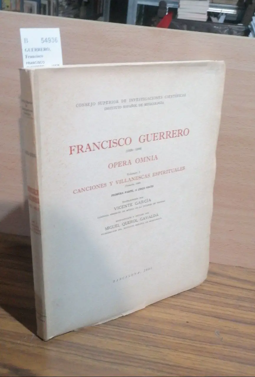 FRANCISCO GUERRERO (1528-1599) OPERA OMNIA. Volumen I. Canciones y Villanescas Espirituales (Venecia, 1589)