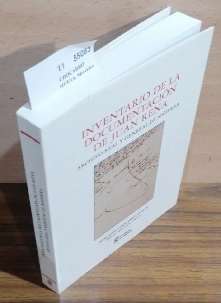 INVENTARIO DE LA DOCUMENTACION DE JUAN RENA. ARCHIVO REAL Y GENERAL DE NAVARRA
