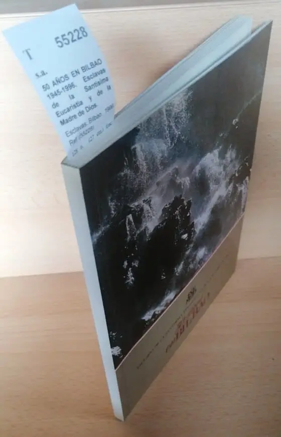 50 AÑOS EN BILBAO 1945-1996. Esclavas de la Santisima Eucaristia y de la Madre de Dios.