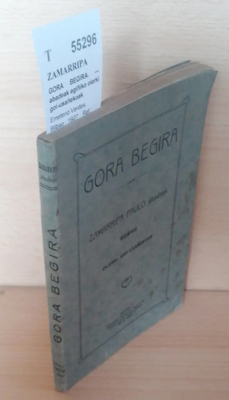 GORA BEGIRA. —  abadeak egiñiko olerki goi-usañekoak