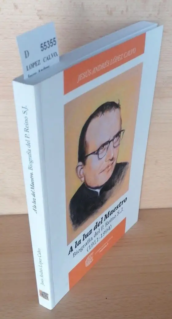 A LA LUZ DEL MAESTRO. Biografia del P. REINO S.J. (1911-1994)