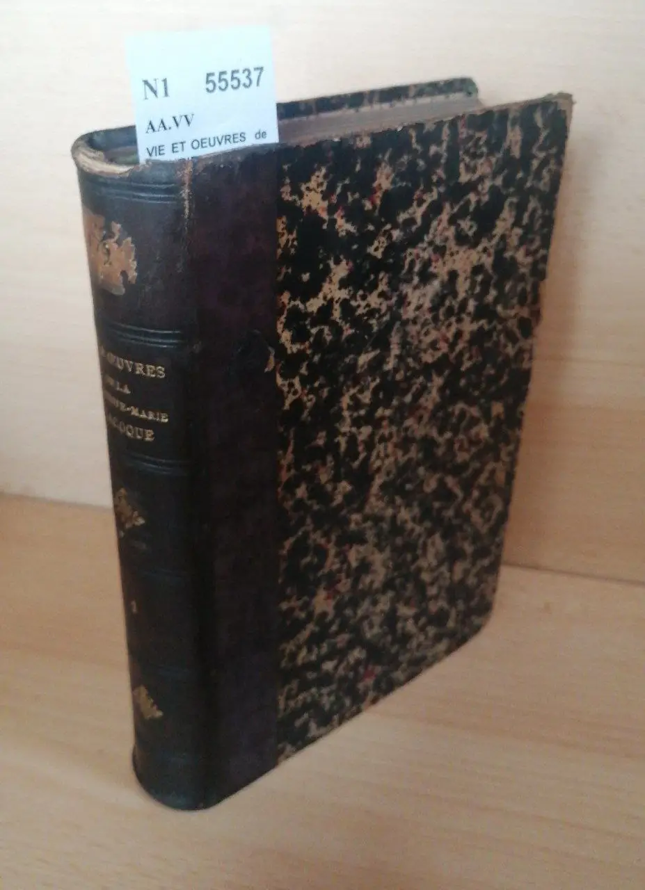 VIE ET OEUVRES  de la BIENHEUREUSE MARGUERITE-MARIE ALACOQUE. TOME PREMIER