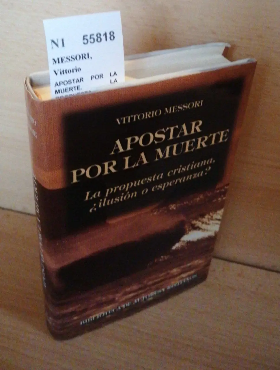 APOSTAR POR LA MUERTE. LA PROPUESTA CRISTIANA ¿ILUSION O ESPERANZA?