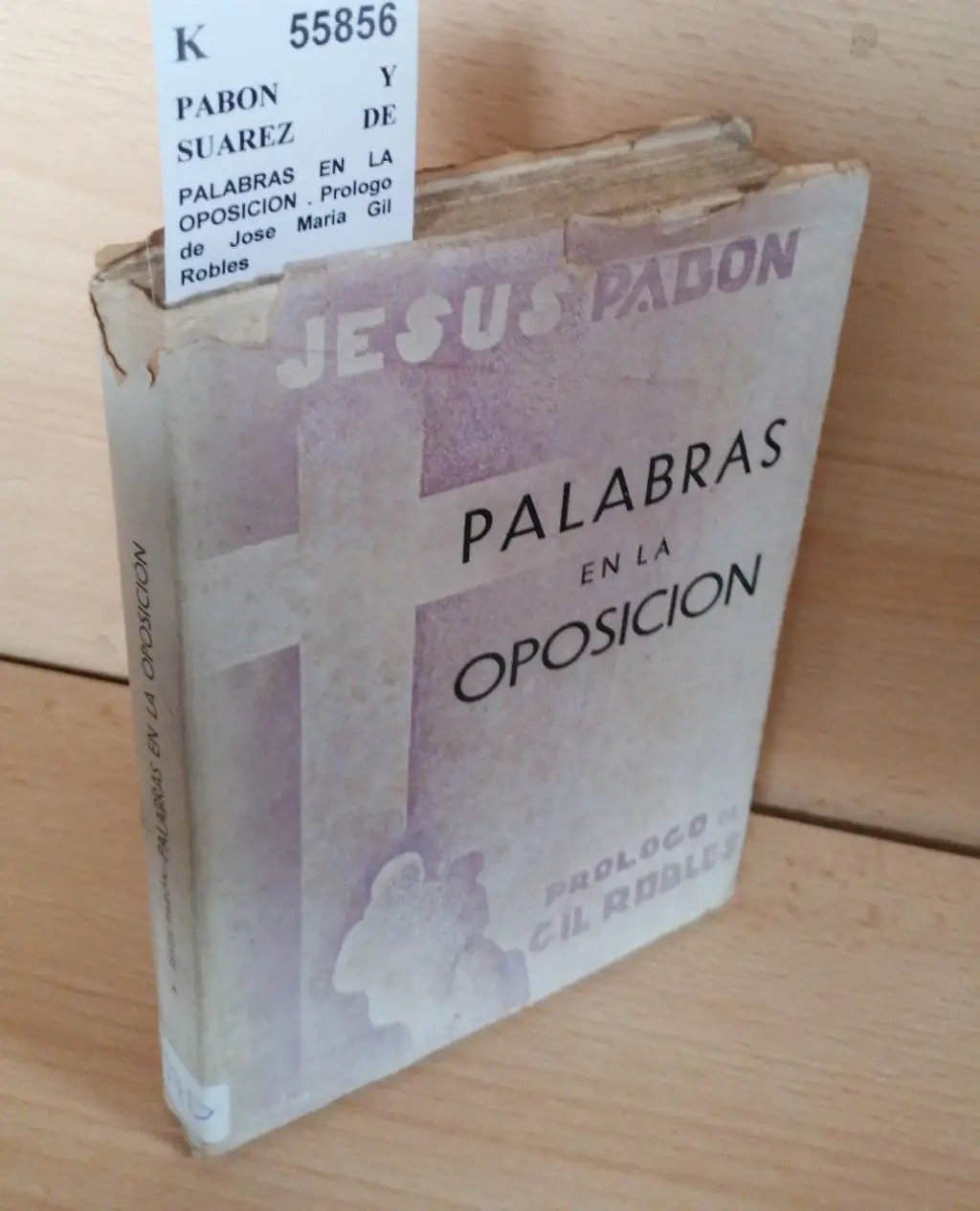 PALABRAS EN LA OPOSICION . Prologo de Jose Maria Gil Robles