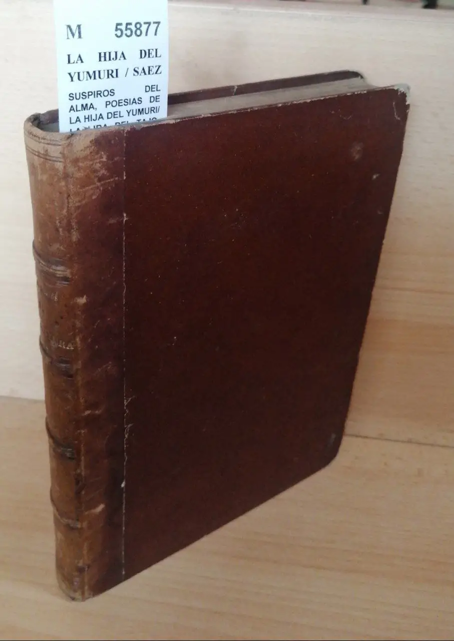 SUSPIROS DEL ALMA, POESIAS DE LA HIJA DEL YUMURI/ LA LIRA DEL TAJO. POESIAS DE LA SEÑORA DOÑA FAUSTINA SAEZ DE MELGAR dedicadas a S.M. LA REINA DOÑA ISABEL II/ MARIA STUARDO por — / ATAR-GULL, por —.