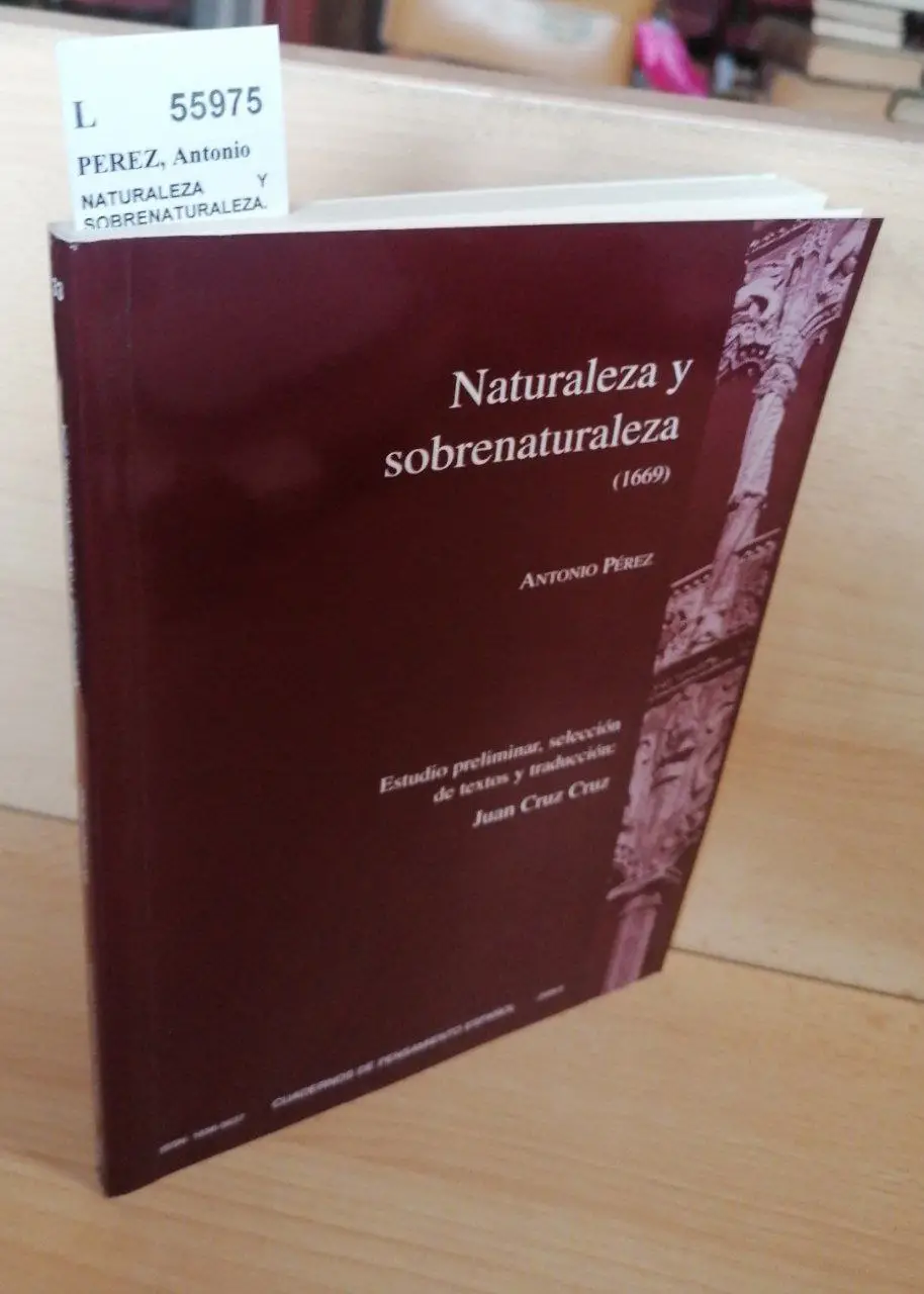 NATURALEZA Y SOBRENATURALEZA. Comentario a la segunda y tercera parte de la Suma Teologica. Tratado II: Disputaciones II, III, y IV. 1669