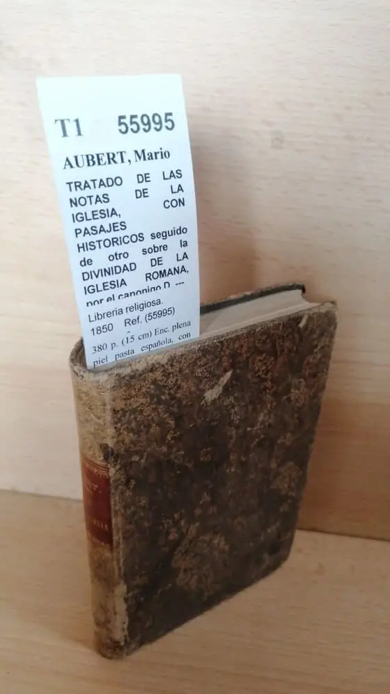 TRATADO DE LAS NOTAS DE LA IGLESIA, CON PASAJES HISTORICOS seguido de otro sobre la DIVINIDAD DE LA IGLESIA ROMANA, por el canonigo D. — .