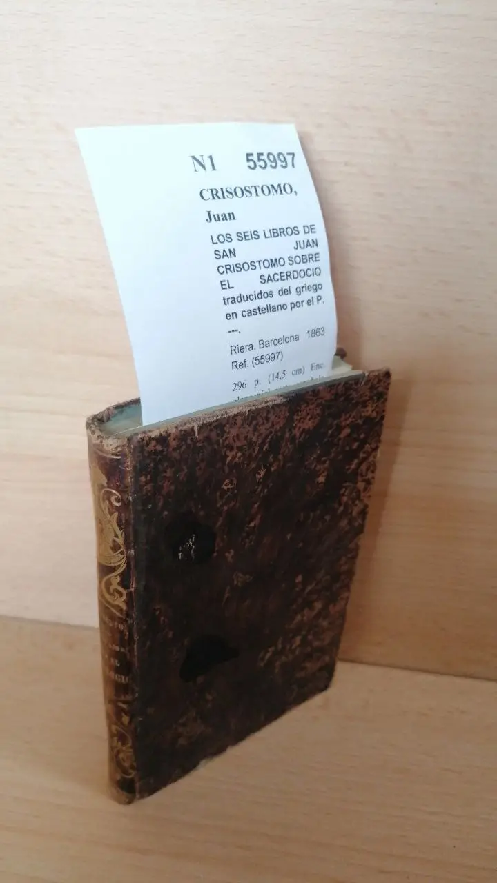 LOS SEIS LIBROS DE SAN JUAN CRISOSTOMO SOBRE EL SACERDOCIO traducidos del griego en castellano por el P. —.