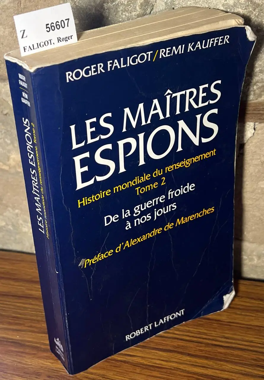 LES MAITRES ESPIONS. HISTORIE MONDIALE DU RENSEIGNEMENT.TOME 2. DE LA GUERRE FROIDE A NOS JOURS