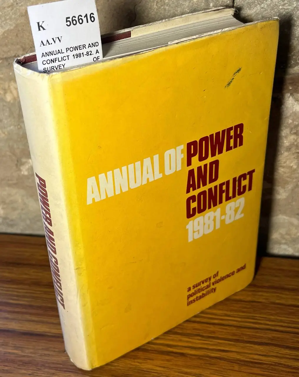 ANNUAL POWER AND CONFLICT 1981-82. A SURVEY OF POLITICAL INSTABILITY AND VIOLENCE, ITS NATIONAL AND INTERNATIONAL REPERCUSIONS BY THE INSTITUTE FOR THE STUDY OF CONFLICT