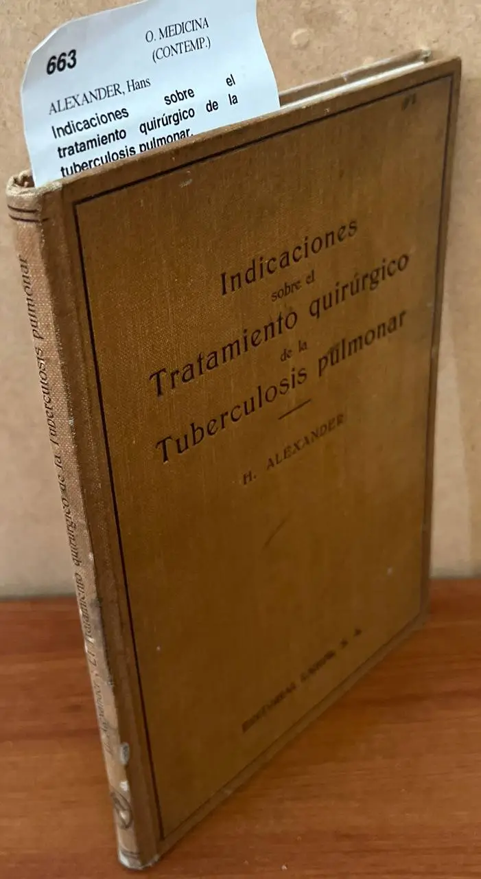 Indicaciones sobre el tratamiento quirúrgico de la tuberculosis pulmonar.