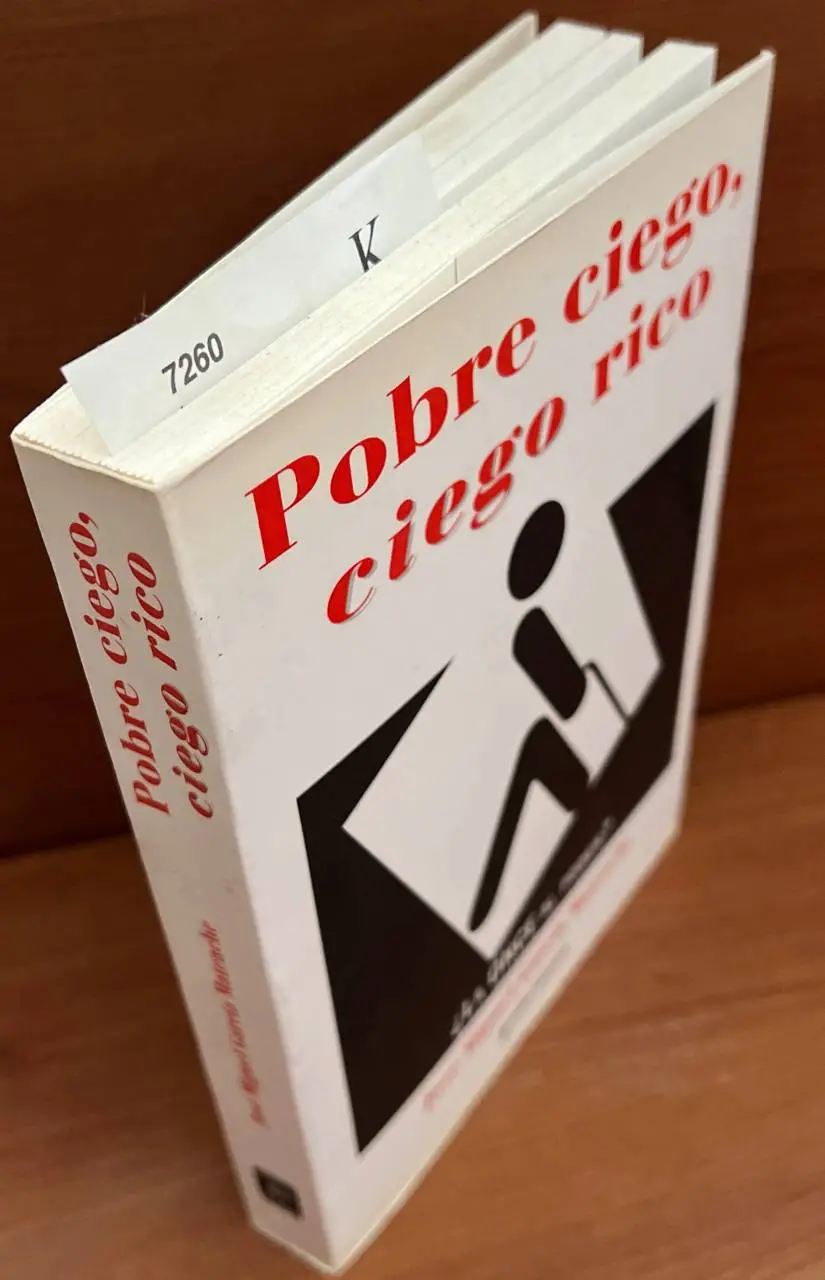 Pobre ciego, ciego rico.