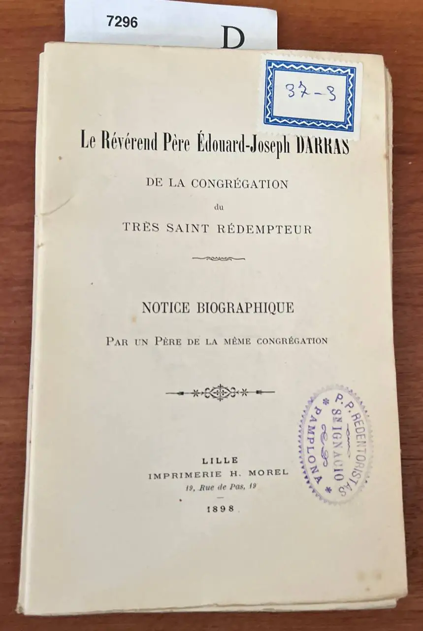Le Révérend Père Édouard-Joseph Darras. de la congrégation du trés saint Rédempteur. Notice biographique par un Père de la même congrégation. ( SIGLO XIX )