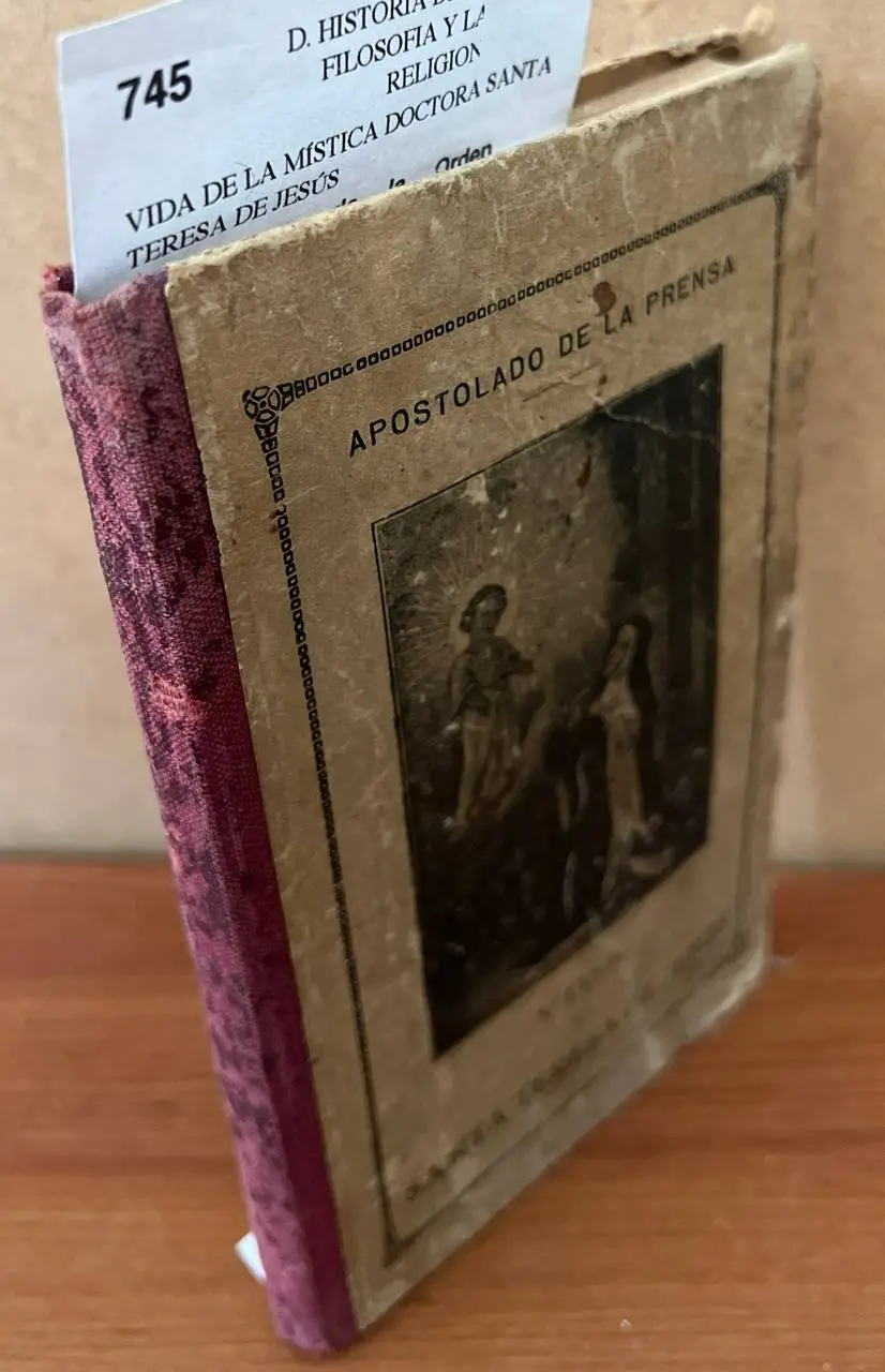 VIDA DE LA MÍSTICA DOCTORA SANTA TERESA DE JESÚS Reformadora de la Orden Carmelitana