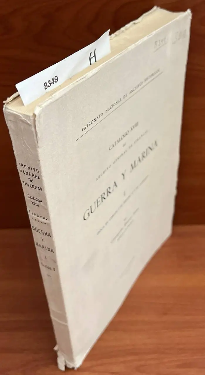 Catálogo  XVIII del Archivos General de Simancas. Guerra y Marina I. Época de Carlos I de España y V de Alemania. Por —