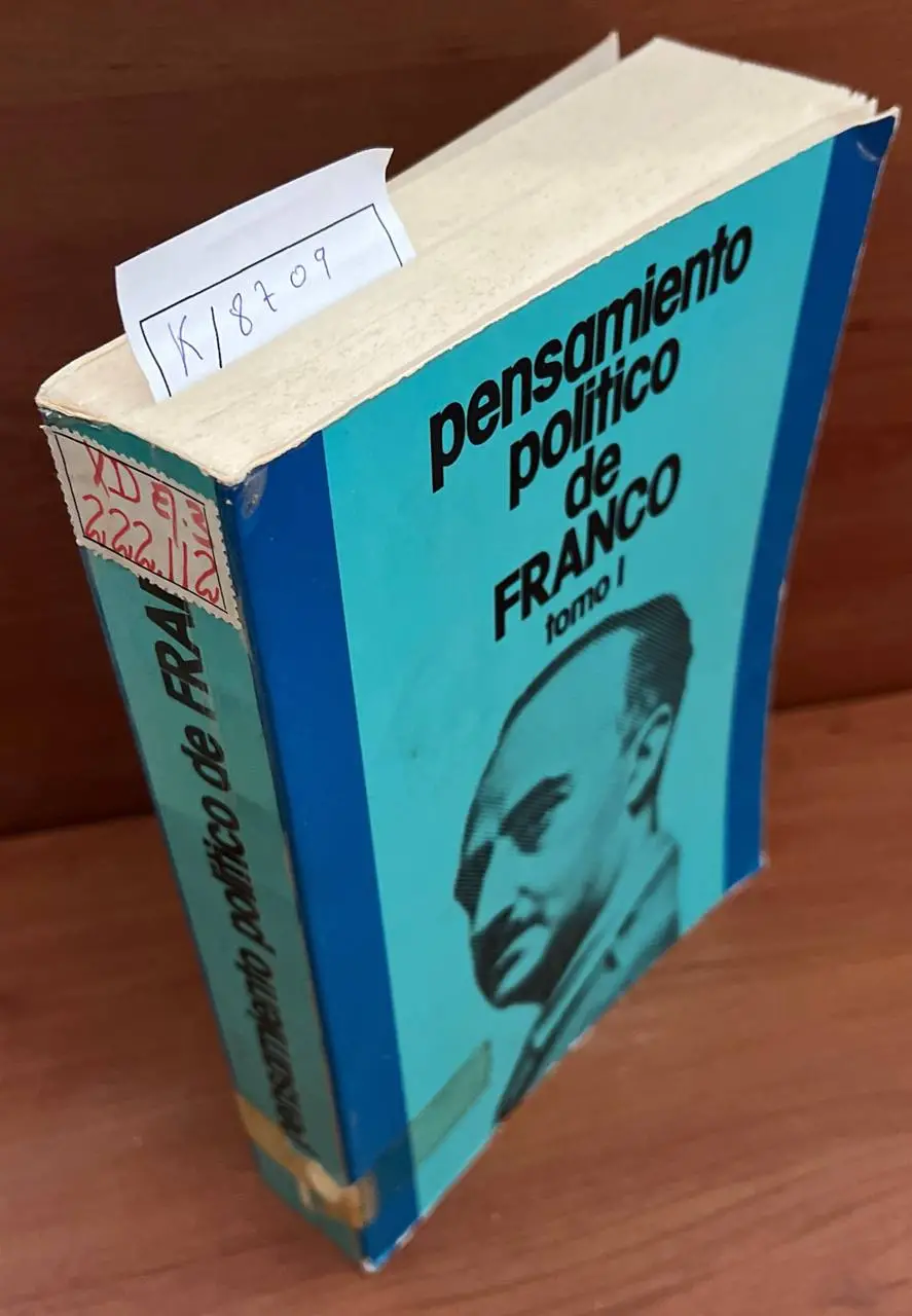 Pensamiento político de Franco : antología / prologo de Jose Solis Ruiz   sistematizacion de textos y preambulo de Agustin del Rio Cisneros. Tomo I
