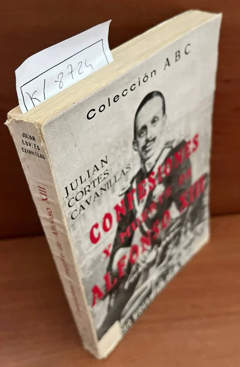 Confesiones y muerte de Alfonso XIII / por Julian Cortes Cavanillas   prologo biografico de W. Churchill